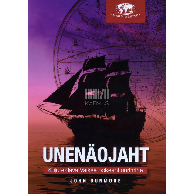 John Dunmore - Unenäojaht. Kujuteldava Vaikse ookeani uurimine