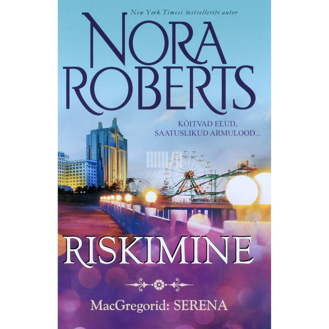 Nora Roberts - Riskimine. MacGregorid: Serena 1. osa