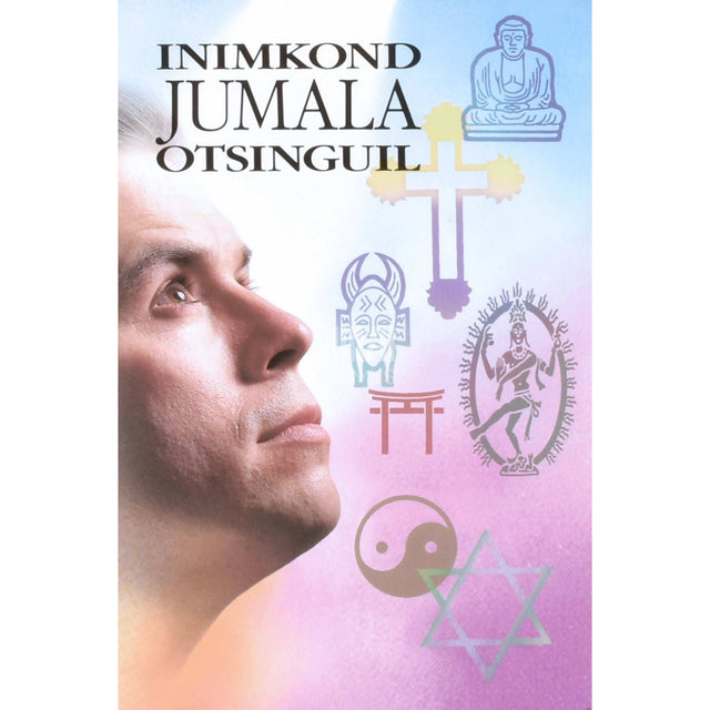 ... - Inimkond Jumala otsinguil