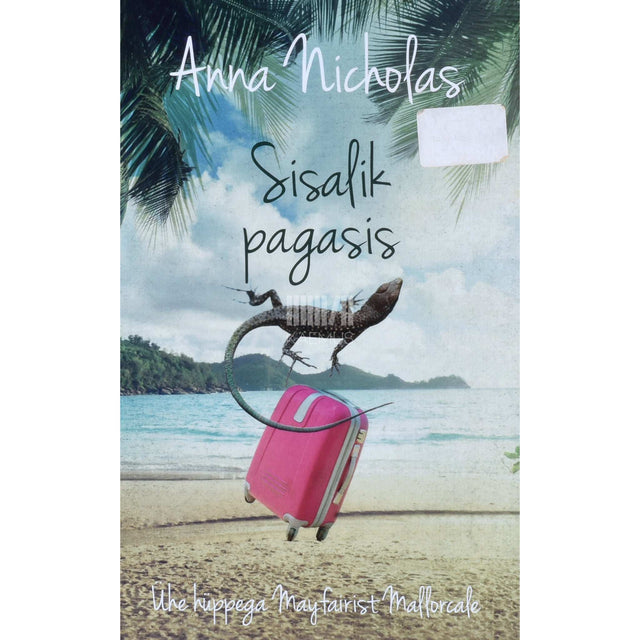 Anna Nicholas - Sisalik pagasis. Ühe hüppega Mayfairist Mallorcale