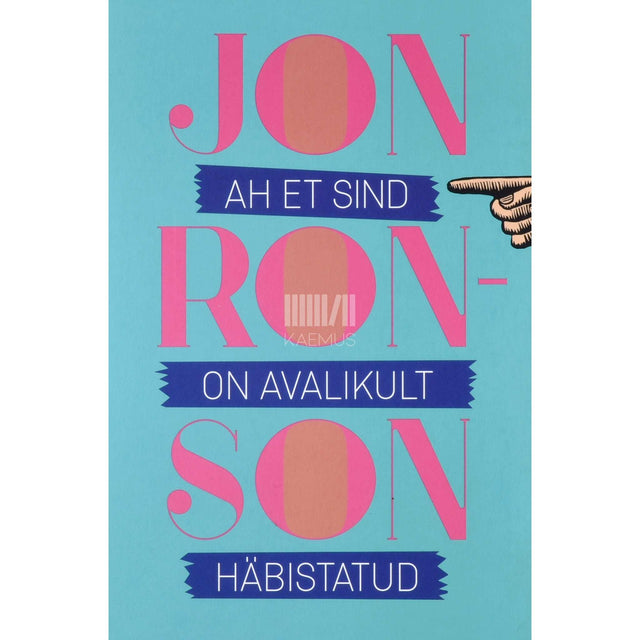 Jon Ronson - Ah et sind on avalikult häbistatud