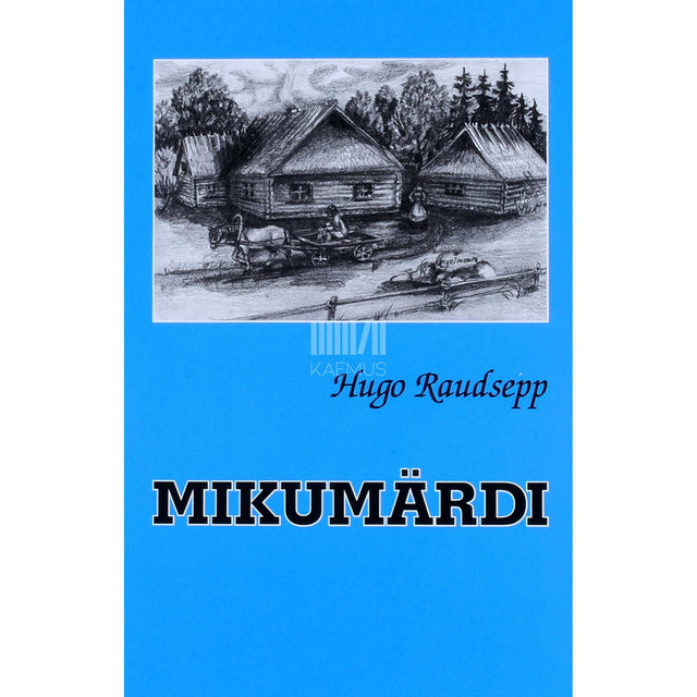 Hugo Raudsepp - Mikumärdi. Komöödia viies vaatuses