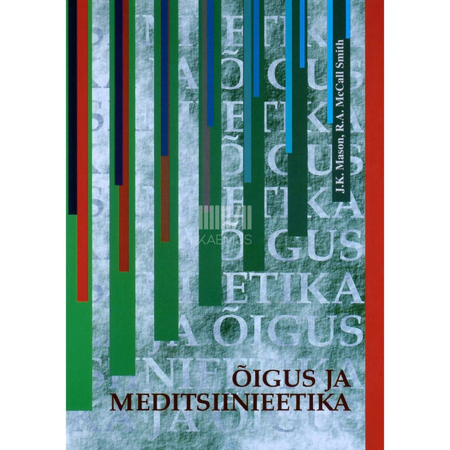 J. K. Mason, R. A. McCall Smith - Õigus ja meditsiinieetika