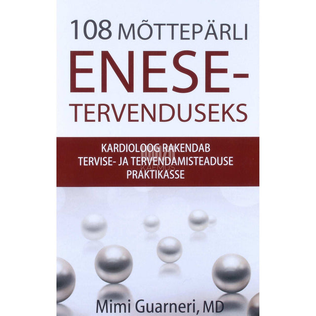 Mimi Guarneri - 108 mõttepärli enesetervenduseks