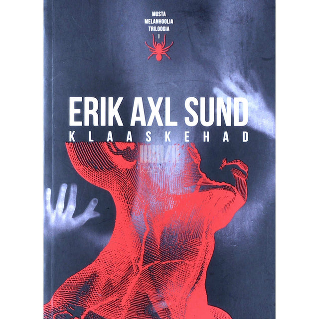 Erik Axl Sund - Klaaskehad. Musta melanhoolia triloogia. 1