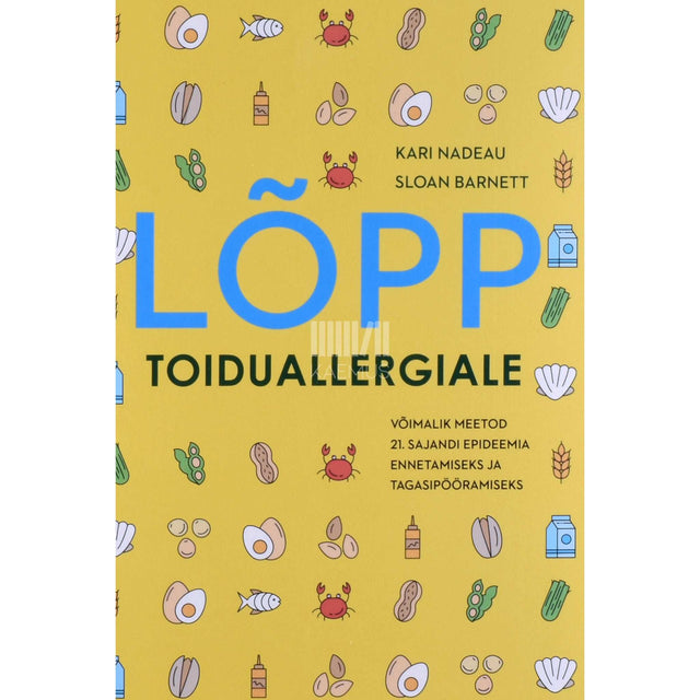Kari Nadeau, Sloan Barnett - Lõpp toiduallergiale. Võimalik meetod 21 sajandi …