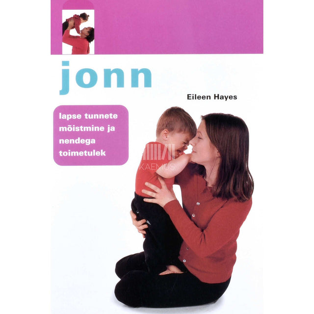 Eileen Hayes - Jonn. Lapse tunnete mõistmine ja nendega toimetulek