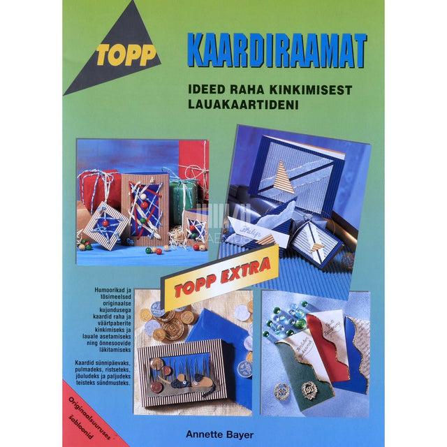 Annette Bayer - Kaardiraamat. Ideed raha kinkimisest lauakaartideni