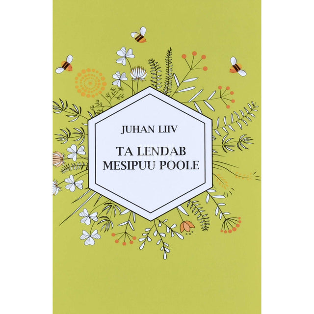 Juhan Liiv - Ta lendab mesipuu poole