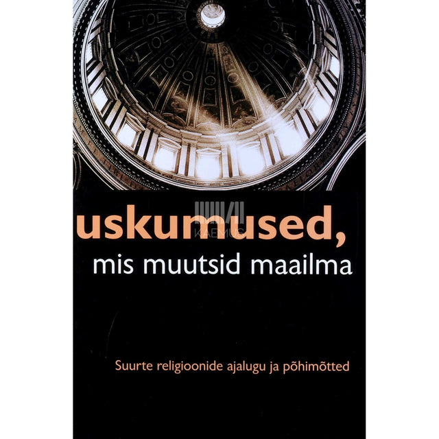 John Bowker - Uskumused, mis muutsid maailma