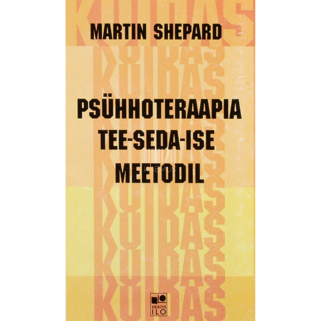 Martin Shepard - Psühhoteraapia tee-seda-ise meetodil