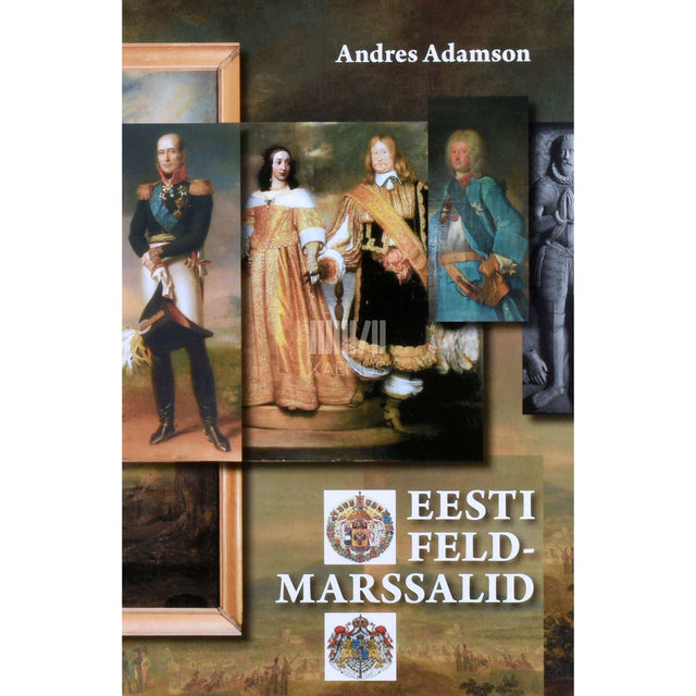 Andres Adamson - Eesti feldmarssalid