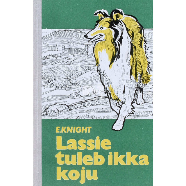 Eric Knight - Lassie tuleb ikka koju