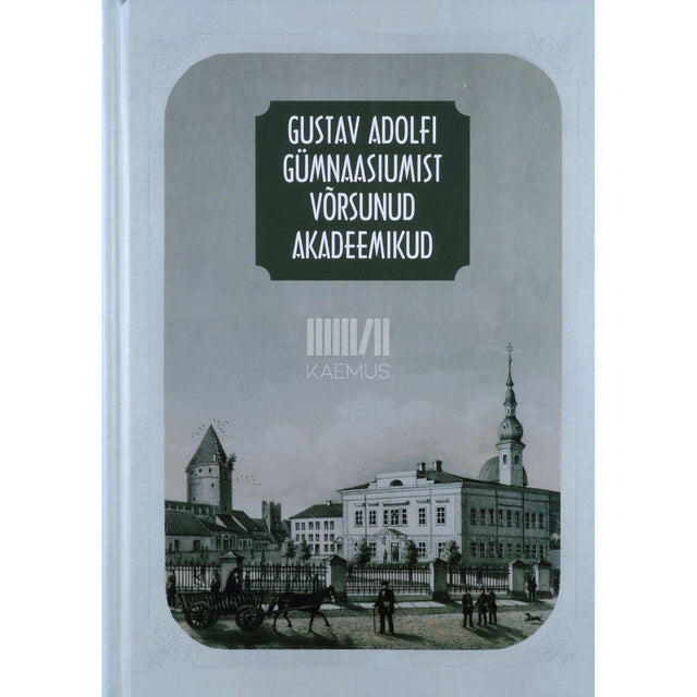 ... - Gustav Adolfi Gümnaasiumist võrsunud akadeemikud