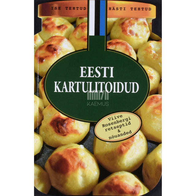 Viive Rosenberg - Eesti kartulitoidud. Viive Rosenbergi retseptid & nõuanded