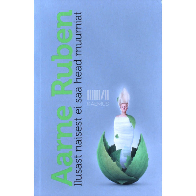 Aarne Ruben - Ilusast naisest ei saa head muumiat. Globaalne põnevusromaan