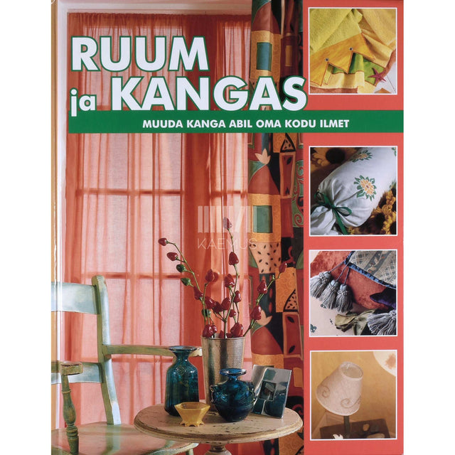 ... - Ruum ja kangas. Muuda kanga abil oma kodu ilmet