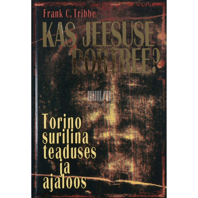 Frank C. Tribbe - Kas Jeesuse portree?. Torino surilina lugu
