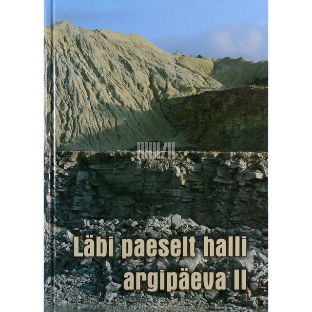 ... - Läbi paeselt halli argipäeva 2. osa. Pajusi valla lood