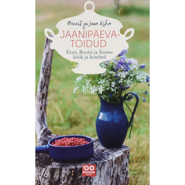 Jaan Kiho, Merrit Kiho - Jaanipäevatoidud. Eesti, Rootsi ja Soome köök ja kombed