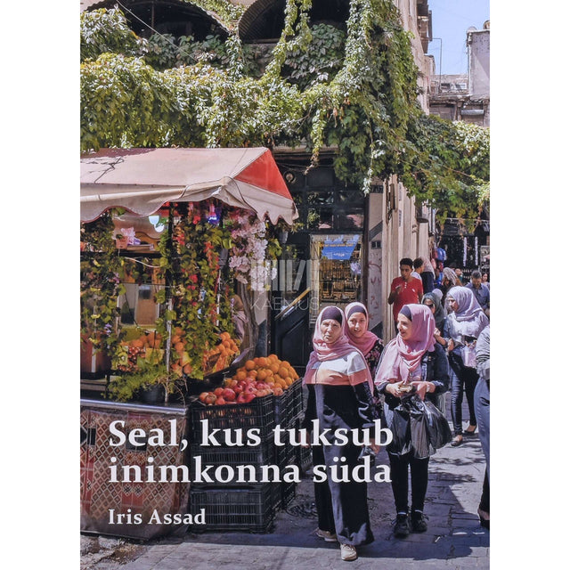 Iris Assad - Seal, kus tuksub inimkonna süda
