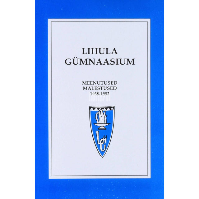 ... - Lihula Gümnaasium. Meenutused, mälestused 1938-1952