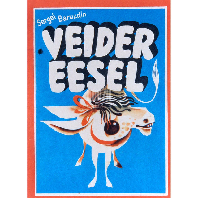 Sergei Baruzdin - Veider eesel. Jutustused loomadest