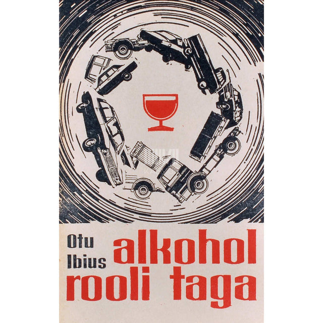 Otu Ibius - Alkohol rooli taga. Alkoholi mõjust liiklusohutusele