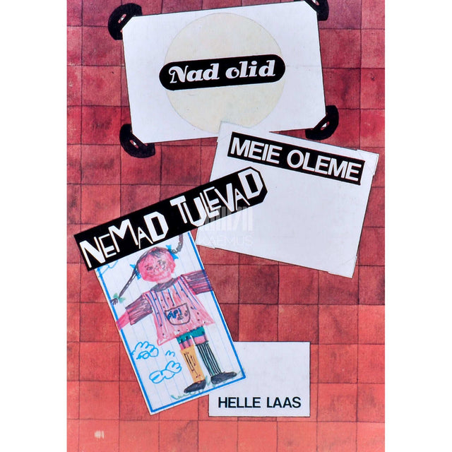 Helle Laas - Nad olid. Meie oleme. Nemad tulevad