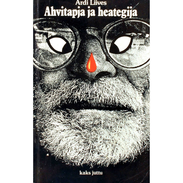 Ardi Liives - Ahvitapja ja heategija. Kaks juttu