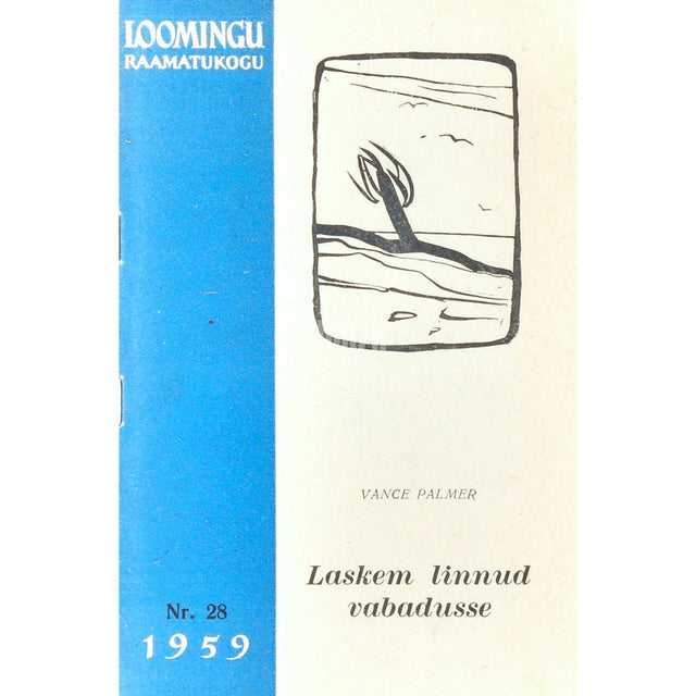 Vance Palmer - Laskem linnud vabadusse