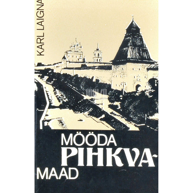 Karl Laigna - Mööda Pihkvamaad