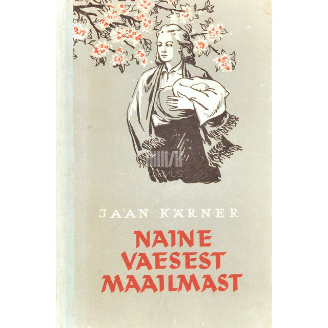 Jaan Kärner - Naine vaesest maailmast. Lilli Niitmaa jutustus