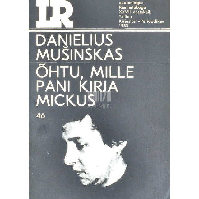 Danielius Mušinskas - Õhtu, mille pani kirja Mickus