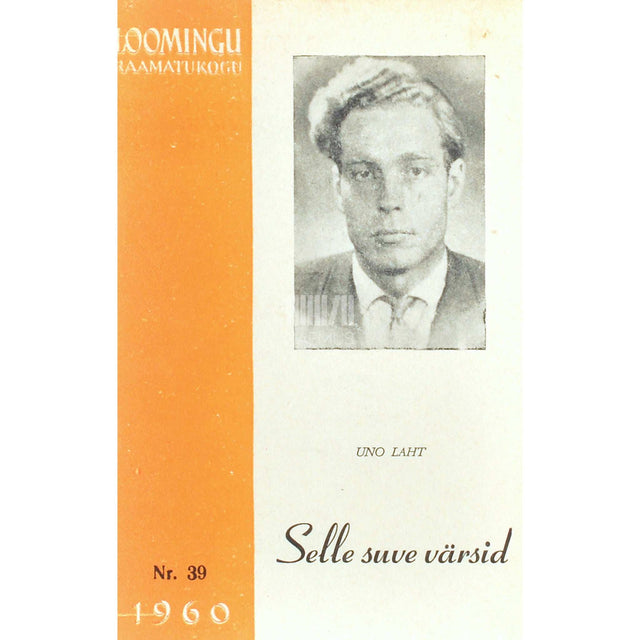 Uno Laht - Selle suve värsid. Luuletusi ja tõlkeid