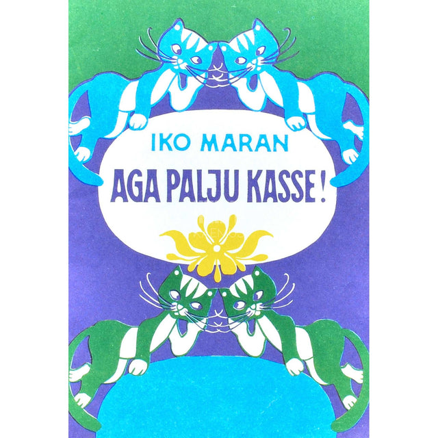 Iko Maran - Aga palju kasse! Mõned õpetlikud lood