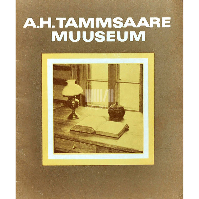 ... - A. H. Tammsaare muuseum