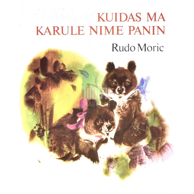 Rudo Moric - Kuidas ma karule nime panin