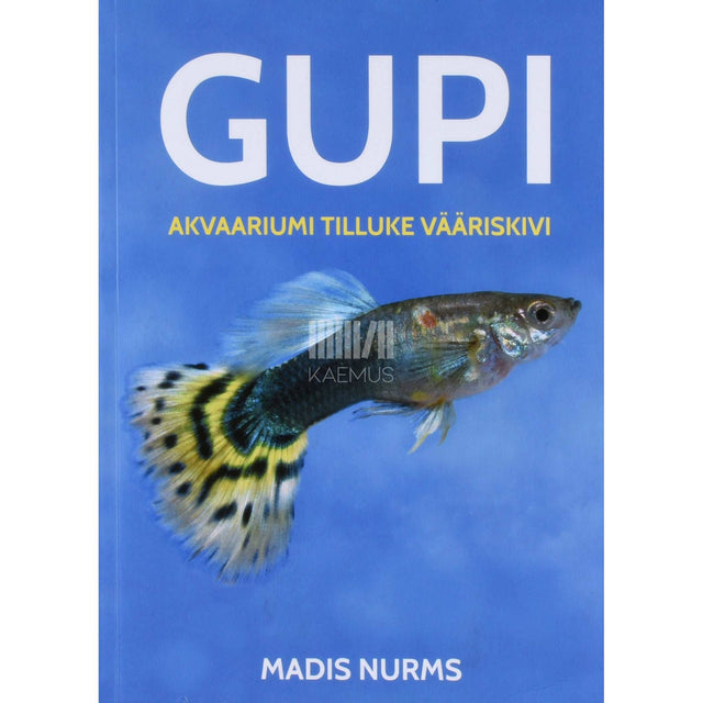 Madis Nurms - Gupi. Akvaariumi tilluke vääriskivi