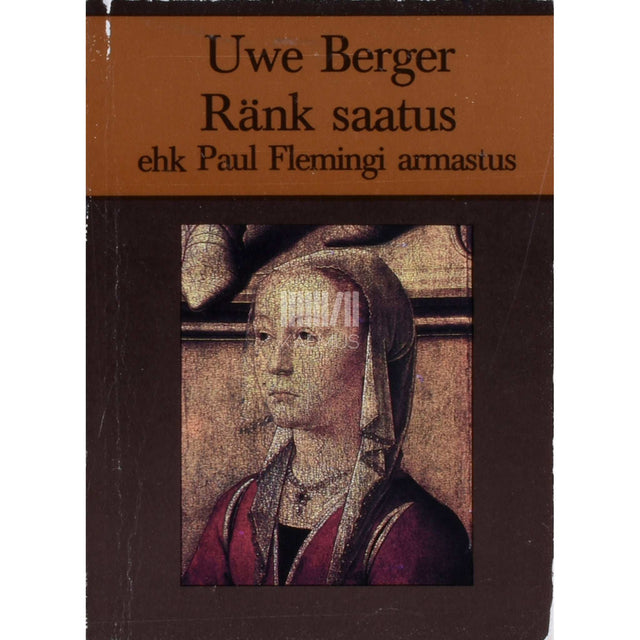 Uwe Berger - Ränk saatus ehk Paul Flemingi armastus