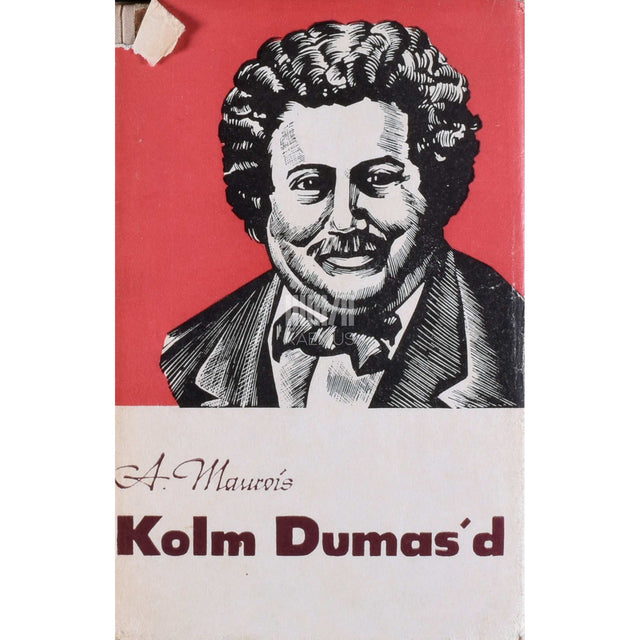 André Maurois - Kolm Dumasd. Romaan-elulugu