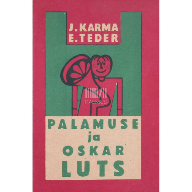 Juhan Karma, Eerik Teder - Palamuse ja Oskar Luts