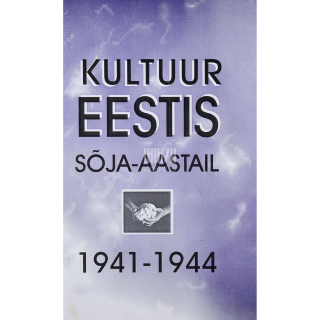 ... - Kultuur Eestis sõja-aastail 1941-1944
