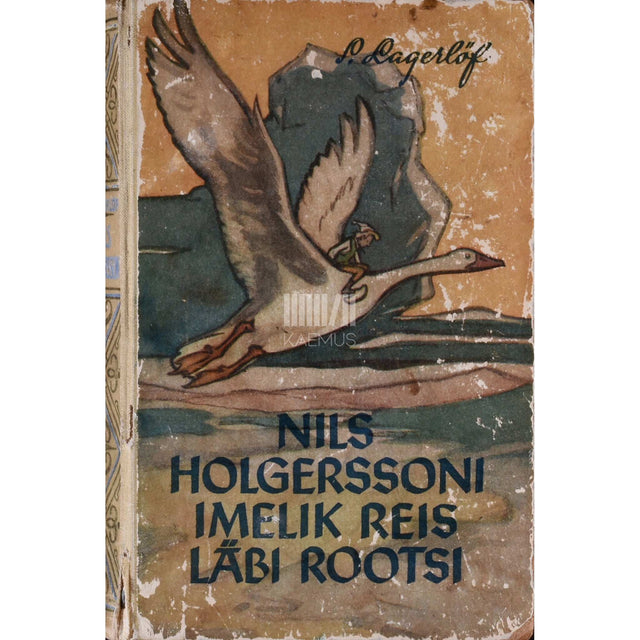 Selma Lagerlöf - Nils Holgerssoni imelik reis läbi Rootsi