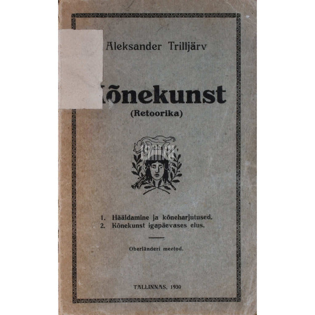 Aleksander Trilljärv - Kõnekunst. Hääldamine ja kõneharjutused. Oberländeri meetod