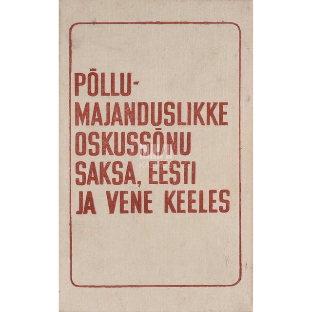 Linda Treiman - Põllumajanduslikke oskussõnu saksa, eesti ja vene keeles