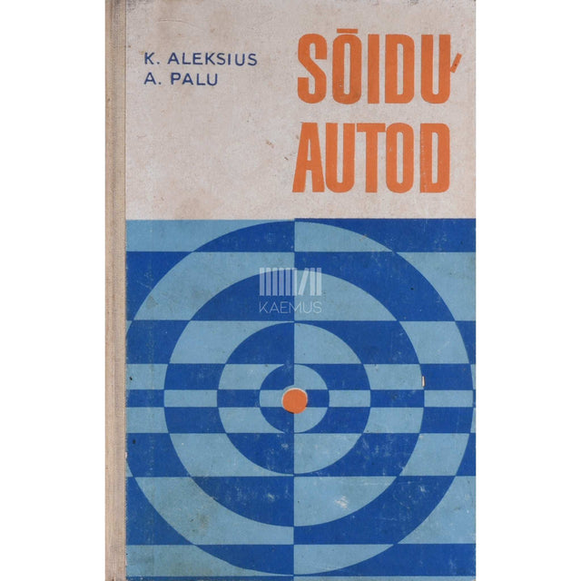 Kalju Aleksius, Arseni Palu - Sõiduautod. Ehitus, hooldamine ja sõidutehnika