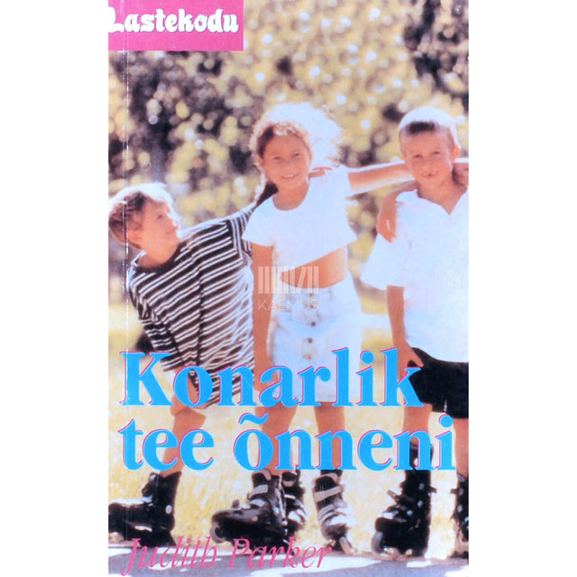 Judith Parker - Konarlik tee õnneni. Meil on taas vanemad