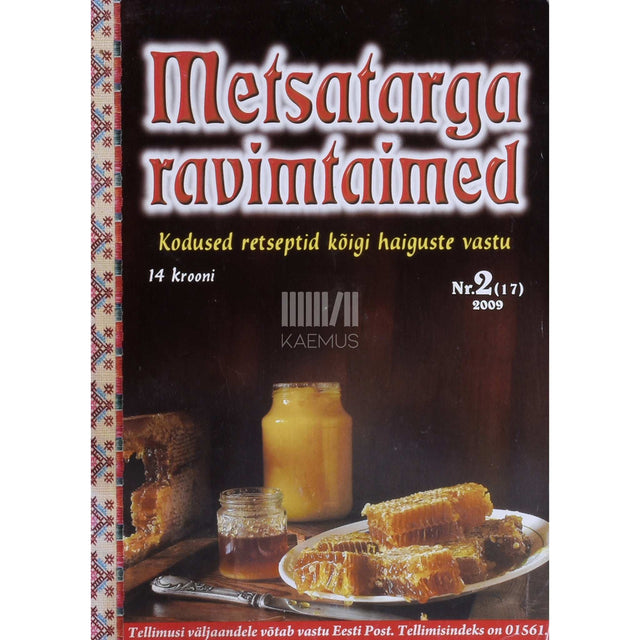 … - Metsatarga ravimtaimed 2/2009. Kodused retseptid kõigi haiguste vastu