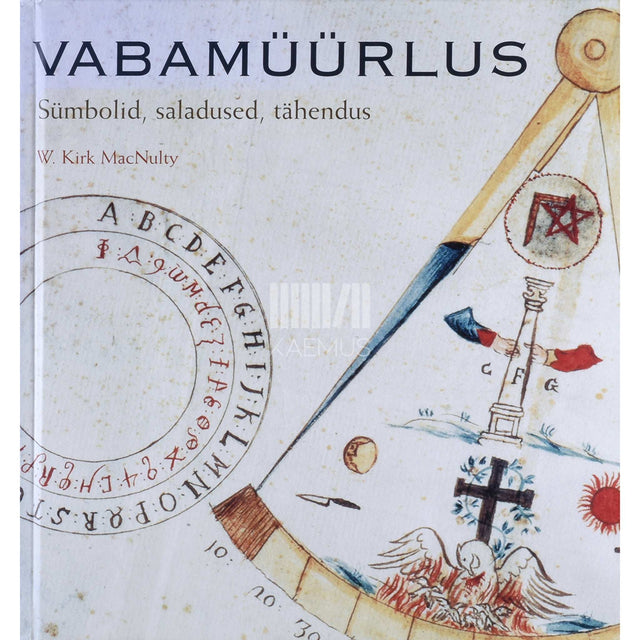 W. Kirk MacNulty - Vabamüürlus. Sümbolid, saladused, tähendus